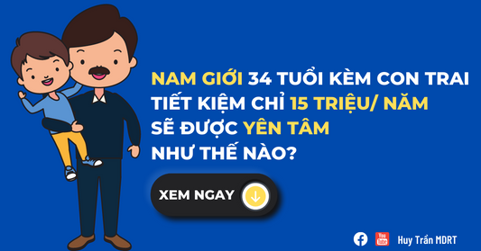 Chỉ 15 triệu mỗi năm, 2 bố con được an tâm như thế nào?
