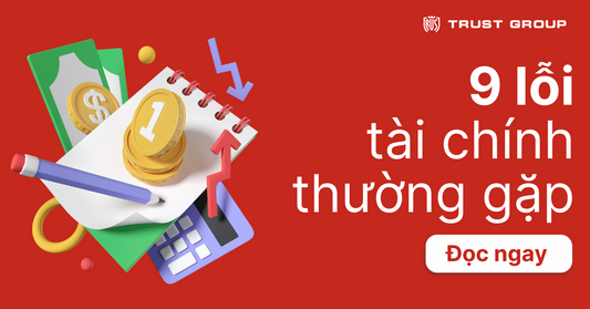 Top 9 lỗi tài chính thường gặp