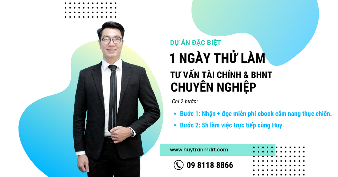 [DỰ ÁN ĐẶC BIỆT] 1 NGÀY LÀM THỬ TƯ VẤN TÀI CHÍNH & BHNT