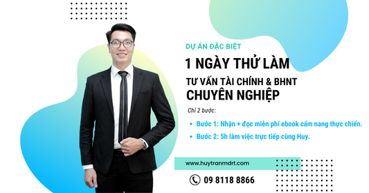 [DỰ ÁN ĐẶC BIỆT] 1 NGÀY LÀM THỬ TƯ VẤN TÀI CHÍNH & BHNT