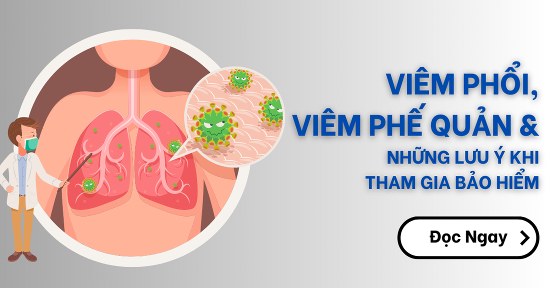 Viêm phế quản, viêm phổi & lưu ý tham gia bảo hiểm nhân thọ