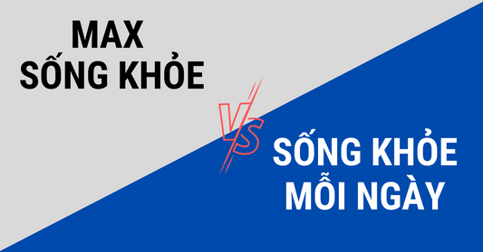 Những khác biệt chính giữa thẻ Max Sống Khỏe và Sống Khỏe Mỗi Ngày