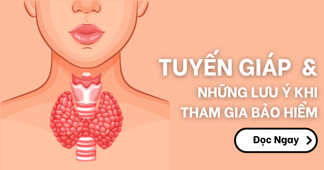 Tuyến Giáp & những lưu ý khi tham gia bảo hiểm nhân thọ