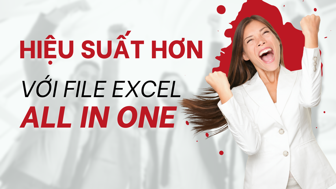 File excel All in One hỗ trợ đại lý Prudential làm việc hiệu quả hơn