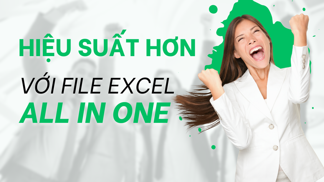 File Excel All In One hỗ trợ đại lý Manulife tư vấn năng suất hơn